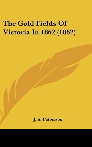 The Gold Fields Of Victoria In 1862 (1862)