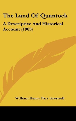 The Land Of Quantock: A Descriptive And Historical Account (1903)