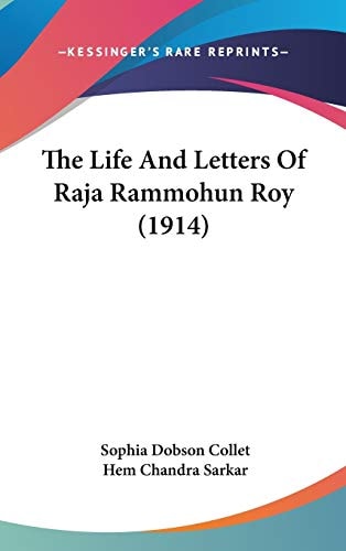 The Life And Letters Of Raja Rammohun Roy (1914)