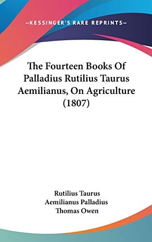 The Fourteen Books Of Palladius Rutilius Taurus Aemilianus, On Agriculture (1807)