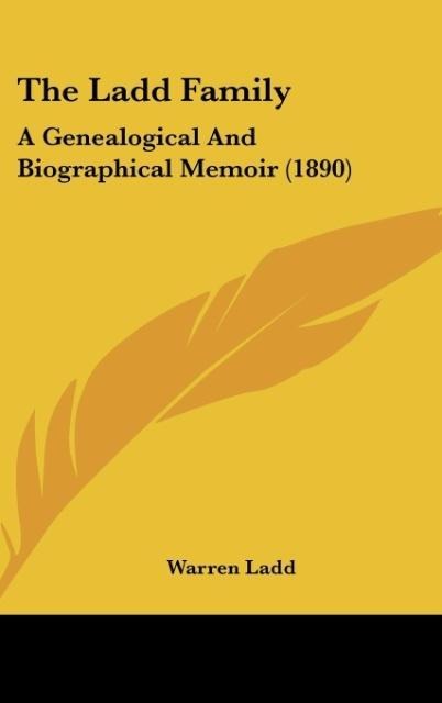 The Ladd Family: A Genealogical And Biographical Memoir (1890)