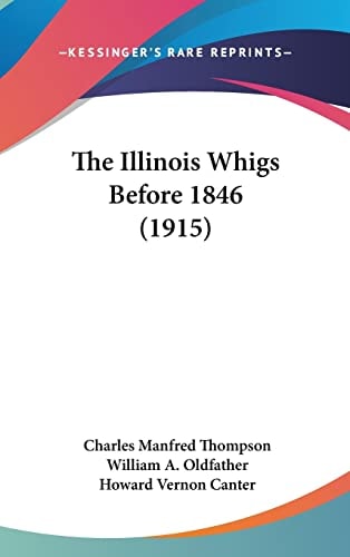 The Illinois Whigs Before 1846 (1915)