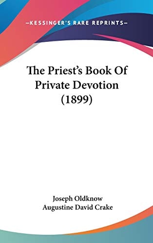 The Priest's Book Of Private Devotion (1899)