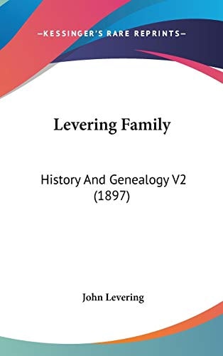 Levering Family: History And Genealogy V2 (1897)