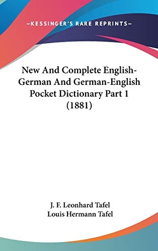 New And Complete English-German And German-English Pocket Dictionary Part 1 (1881)