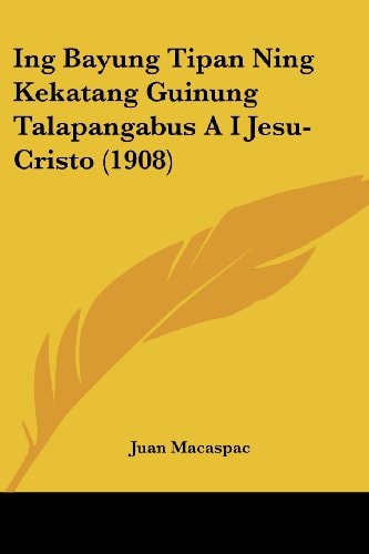 Ing Bayung Tipan Ning Kekatang Guinung Talapangabus A I Jesu-Cristo (1908)