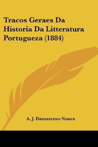 Tracos Geraes Da Historia Da Litteratura Portugueza (1884)