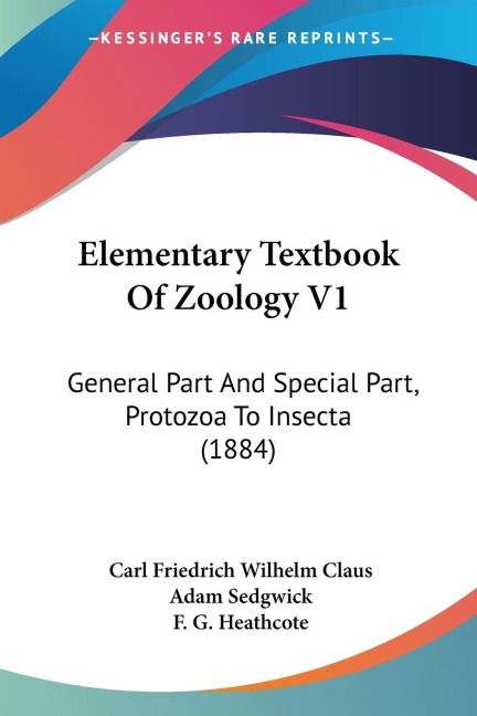 Elementary Textbook Of Zoology V1: General Part And Special Part, Protozoa To Insecta (1884)