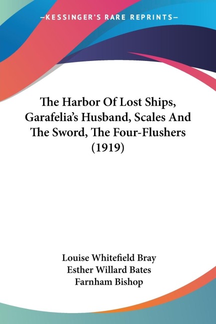 The Harbor Of Lost Ships, Garafelias Husband, Scales And The Sword, The Four-Flushers (1919)