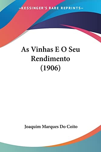 As Vinhas E O Seu Rendimento (1906) (English and Portuguese Edition)