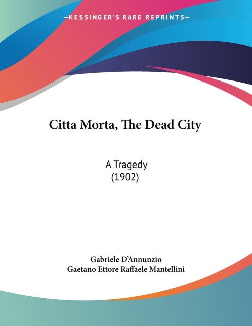 Citta Morta, The Dead City: A Tragedy (1902)