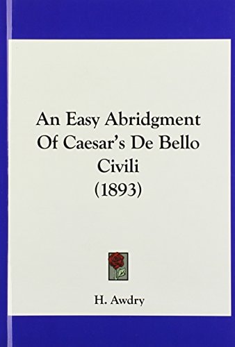 An Easy Abridgment Of Caesar's De Bello Civili (1893)
