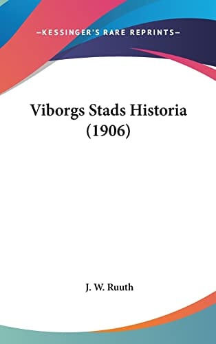Viborgs Stads Historia (1906) (English, Spanish and Swedish Edition)