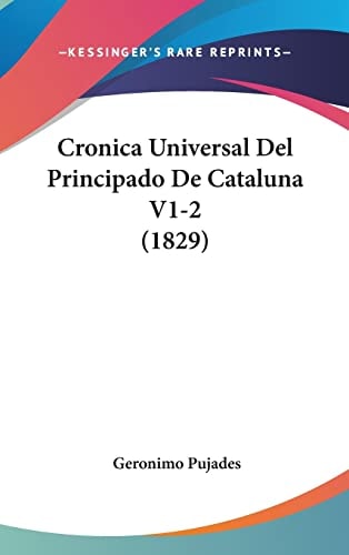 Cronica Universal Del Principado De Cataluna V1-2 (1829) (English and Spanish Edition)