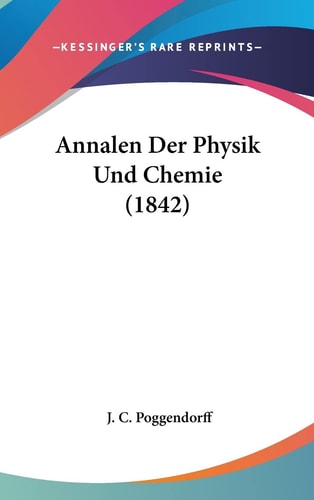 Annalen Der Physik Und Chemie (1842) (English and German Edition)
