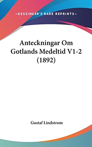 Anteckningar Om Gotlands Medeltid V1-2 (1892) (English, Spanish and Swedish Edition)