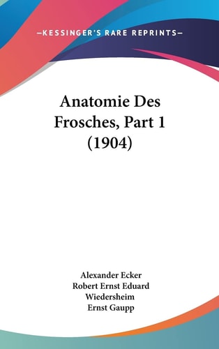 Anatomie Des Frosches, Part 1 (1904) (English and German Edition)