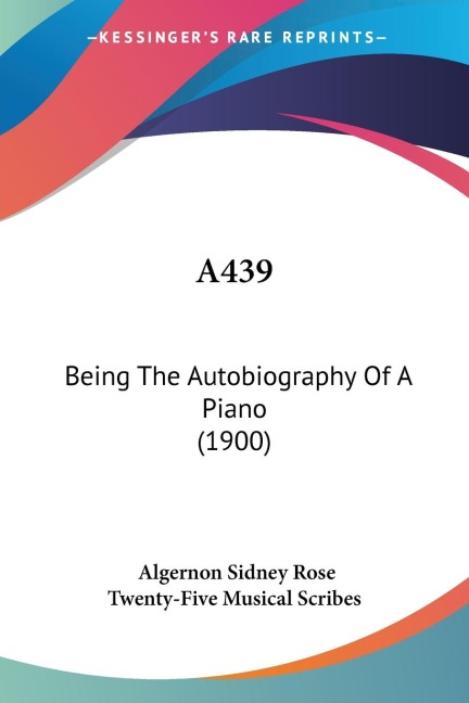 A439: Being The Autobiography Of A Piano (1900)