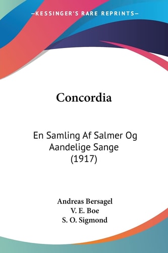 Concordia: En Samling Af Salmer Og Aandelige Sange (1917) (Multilingual Edition)