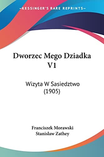 Dworzec Mego Dziadka V1: Wizyta W Sasiedztwo (1905) (English and Polish Edition)