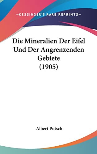 Die Mineralien Der Eifel Und Der Angrenzenden Gebiete (1905) (English and German Edition)