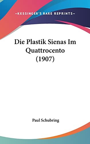 Die Plastik Sienas Im Quattrocento (1907) (English and German Edition)