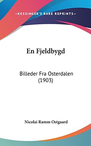 En Fjeldbygd: Billeder Fra Osterdalen (1903) (Multilingual Edition)