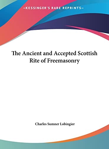 The Ancient and Accepted Scottish Rite of Freemasonry