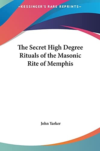 The Secret High Degree Rituals of the Masonic Rite of Memphis