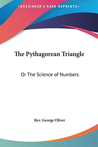 The Pythagorean Triangle: Or The Science of Numbers