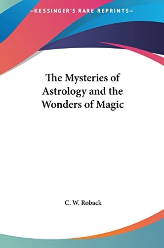 The Mysteries of Astrology and the Wonders of Magic