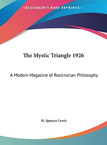 The Mystic Triangle 1926: A Modern Magazine of Rosicrucian Philosophy
