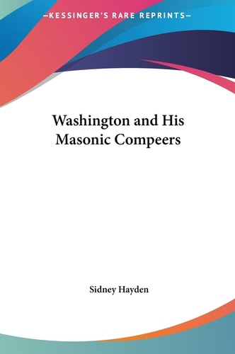 Washington and His Masonic Compeers