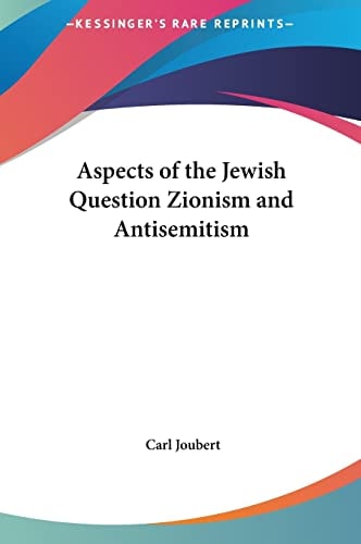 Aspects of the Jewish Question Zionism and Antisemitism