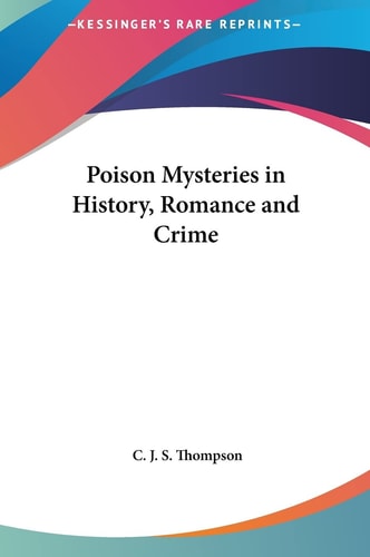 Poison Mysteries in History, Romance and Crime