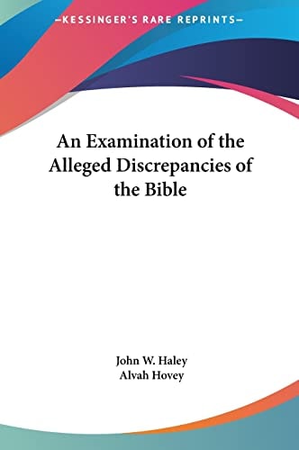 An Examination of the Alleged Discrepancies of the Bible