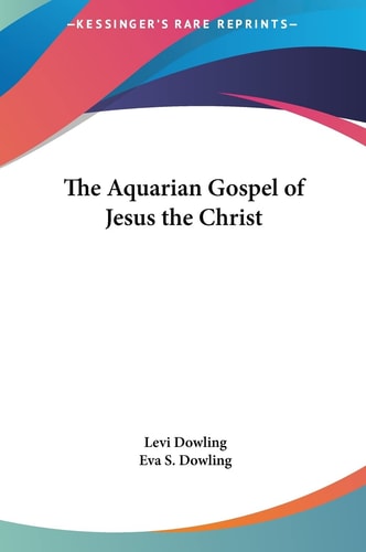 The Aquarian Gospel of Jesus the Christ