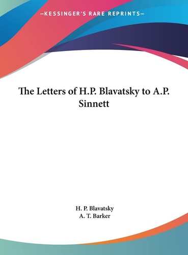 The Letters of H.P. Blavatsky to A.P. Sinnett