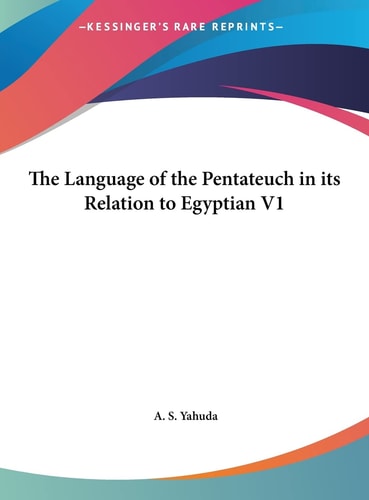 The Language of the Pentateuch in its Relation to Egyptian V1