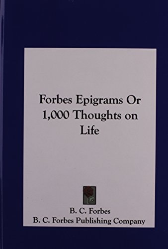 Forbes Epigrams Or 1,000 Thoughts on Life