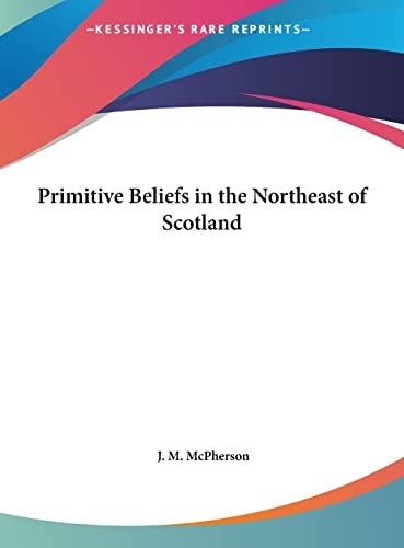 Primitive Beliefs in the Northeast of Scotland