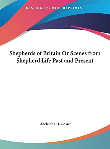 Shepherds of Britain Or Scenes from Shepherd Life Past and Present