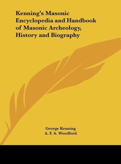 Kennings Masonic Encyclopedia and Handbook of Masonic Archeology, History and Biography