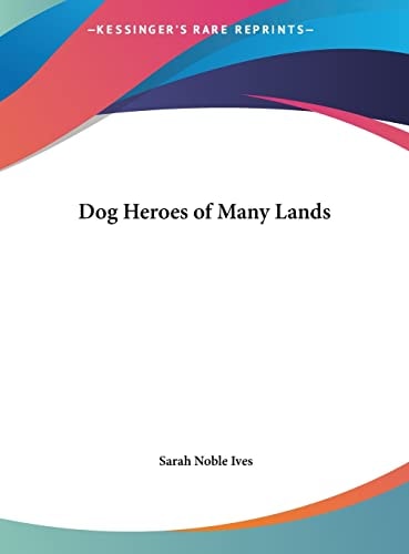 Dog Heroes of Many Lands