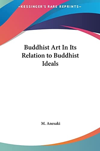 Buddhist Art In Its Relation to Buddhist Ideals