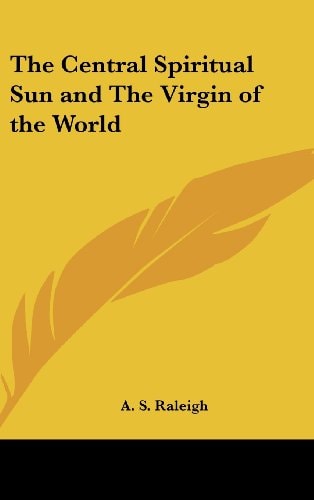 The Central Spiritual Sun and The Virgin of the World