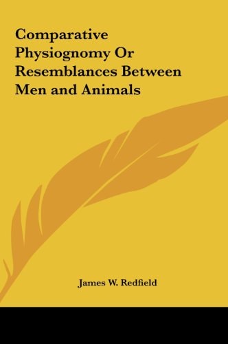 Comparative Physiognomy or Resemblances Between Men and Animals