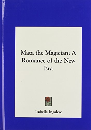 Mata the Magician: A Romance of the New Era
