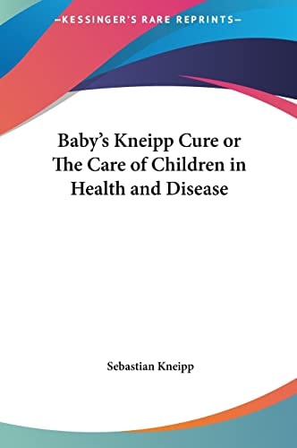 Baby's Kneipp Cure or The Care of Children in Health and Disease
