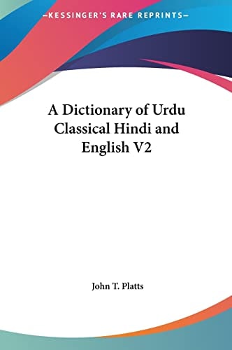 A Dictionary of Urdu Classical Hindi and English V2